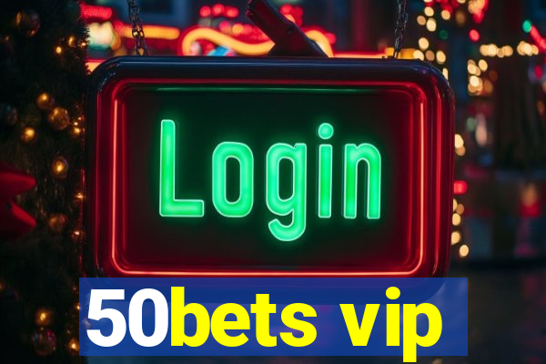 50bets vip